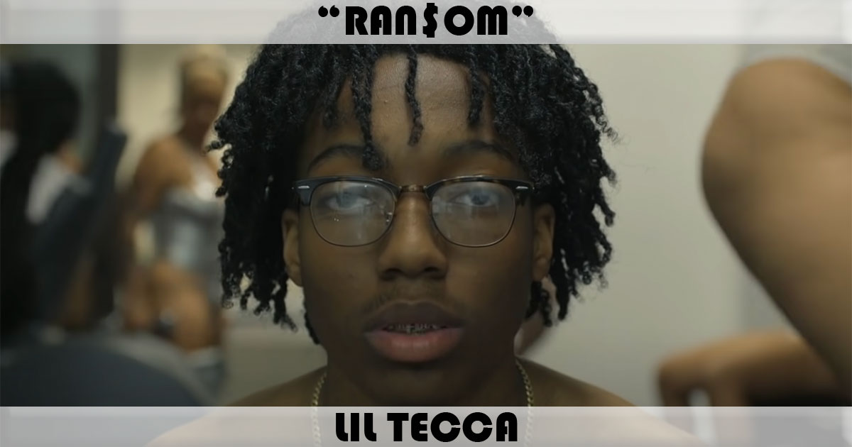 "Ransom" by Lil Tecca