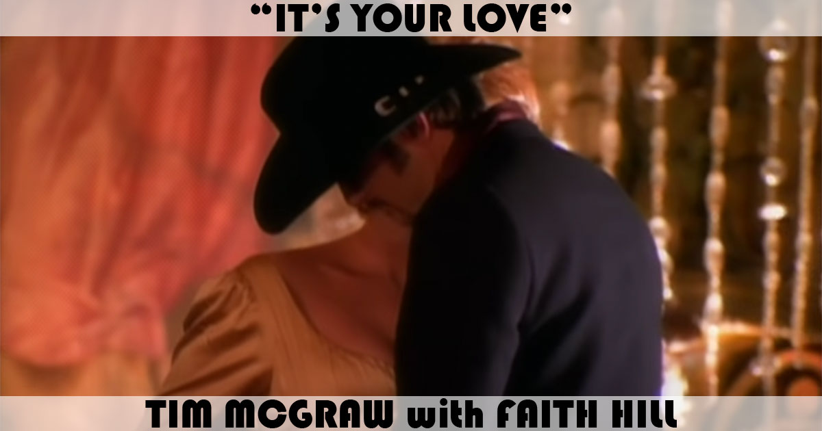 uendelig pakke Ensomhed It's Your Love" Song by Tim McGraw with Faith Hill | Music Charts Archive