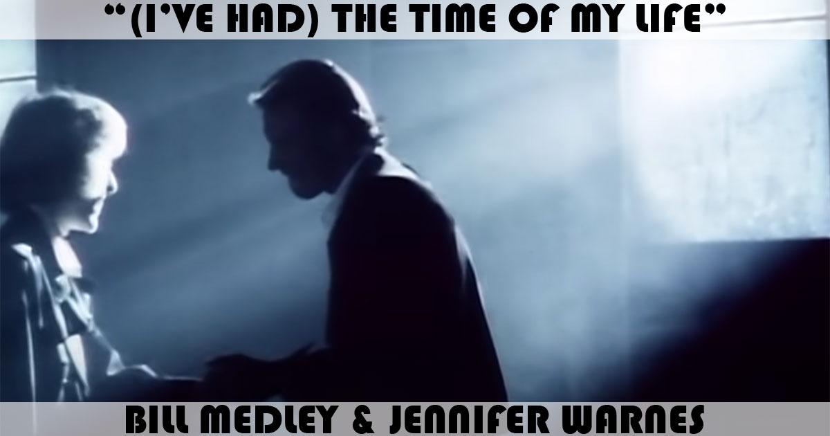 "The Time Of My Life" by Bill Medley & Jennifer Warnes