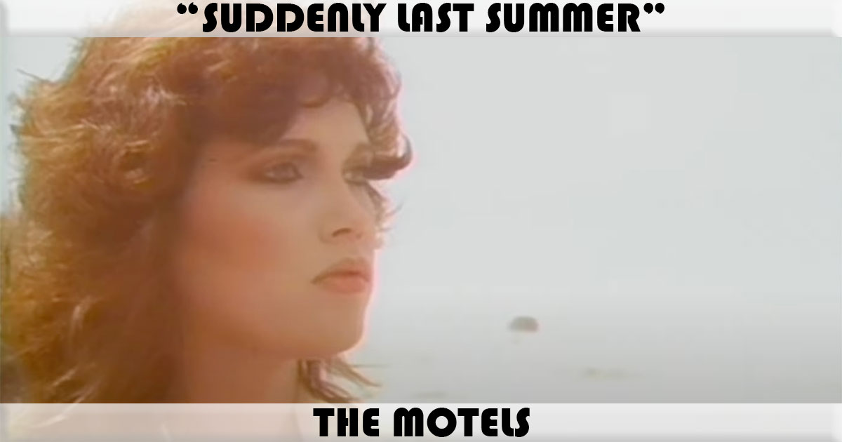 "Suddenly Last Summer" by The Motels