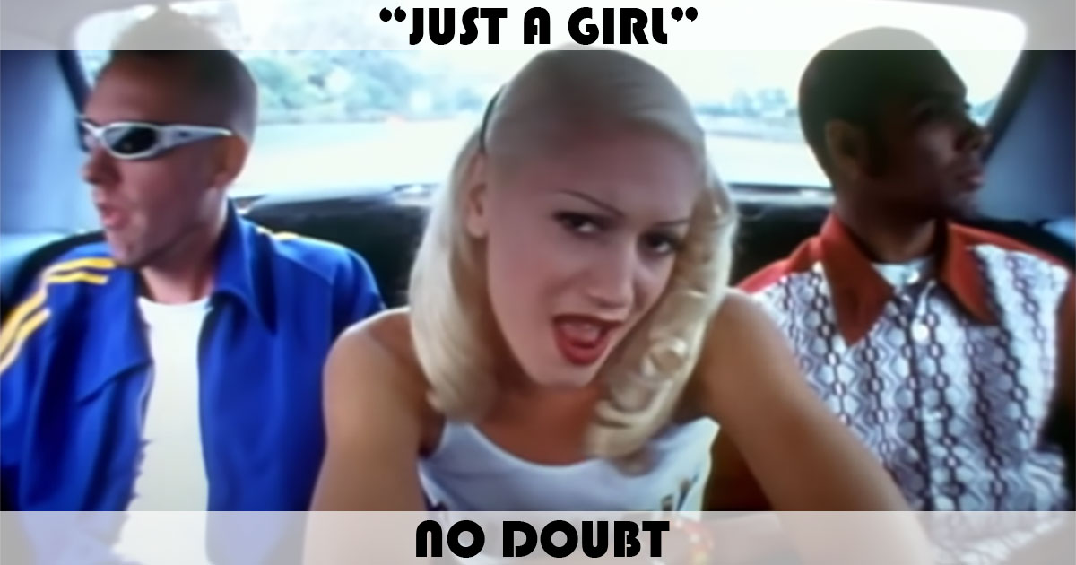 "Just A Girl" by No Doubt