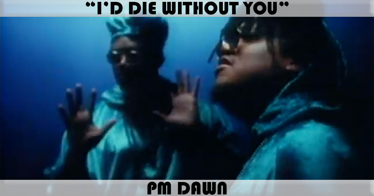 "I'd Die Without You" by PM Dawn