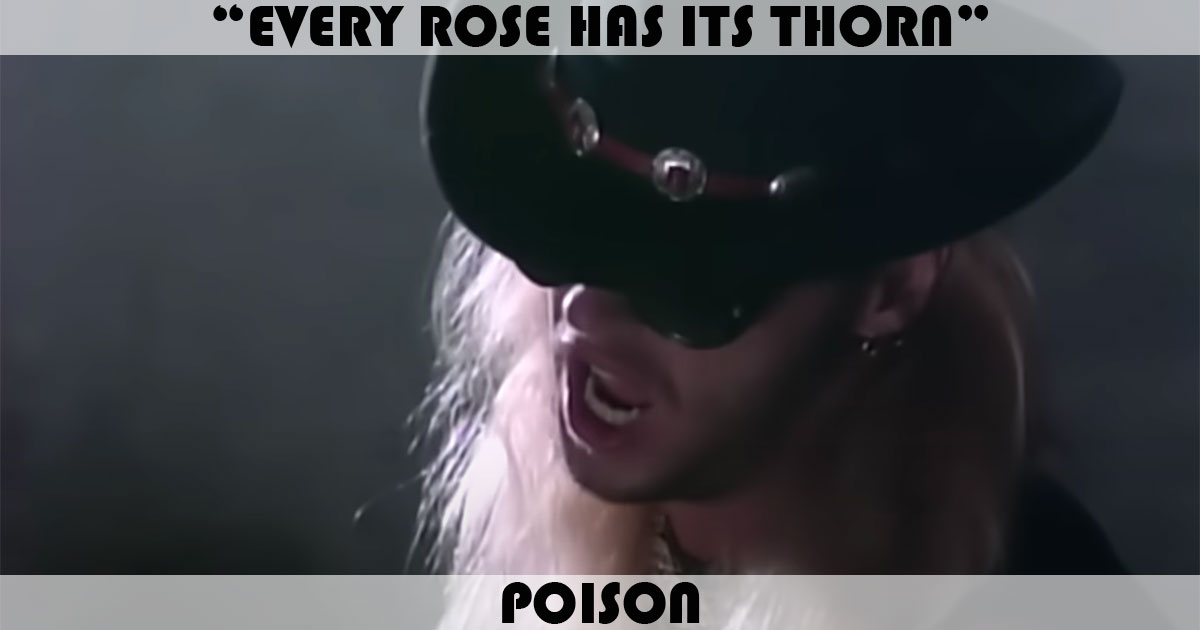 "Every Rose Has Its Thorn" by Poison