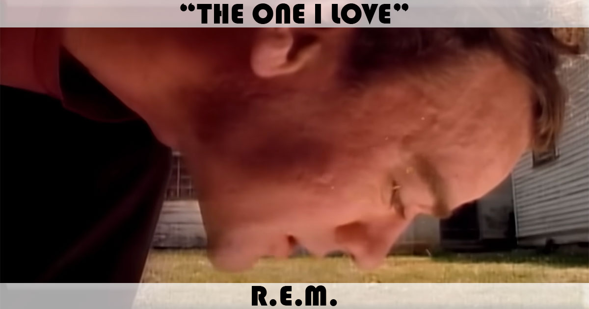 "The One I Love" by R.E.M.