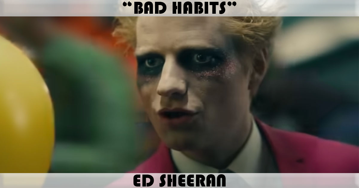 "Bad Habits" by Ed Sheeran