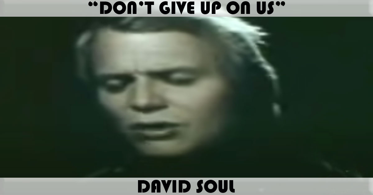 "Don't Give Up On Us" by David Soul