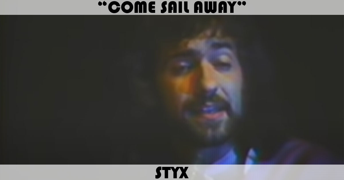 "Come Sail Away" by Styx