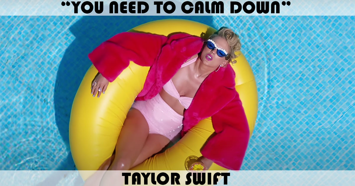 "You Need To Calm Down" by Taylor Swift
