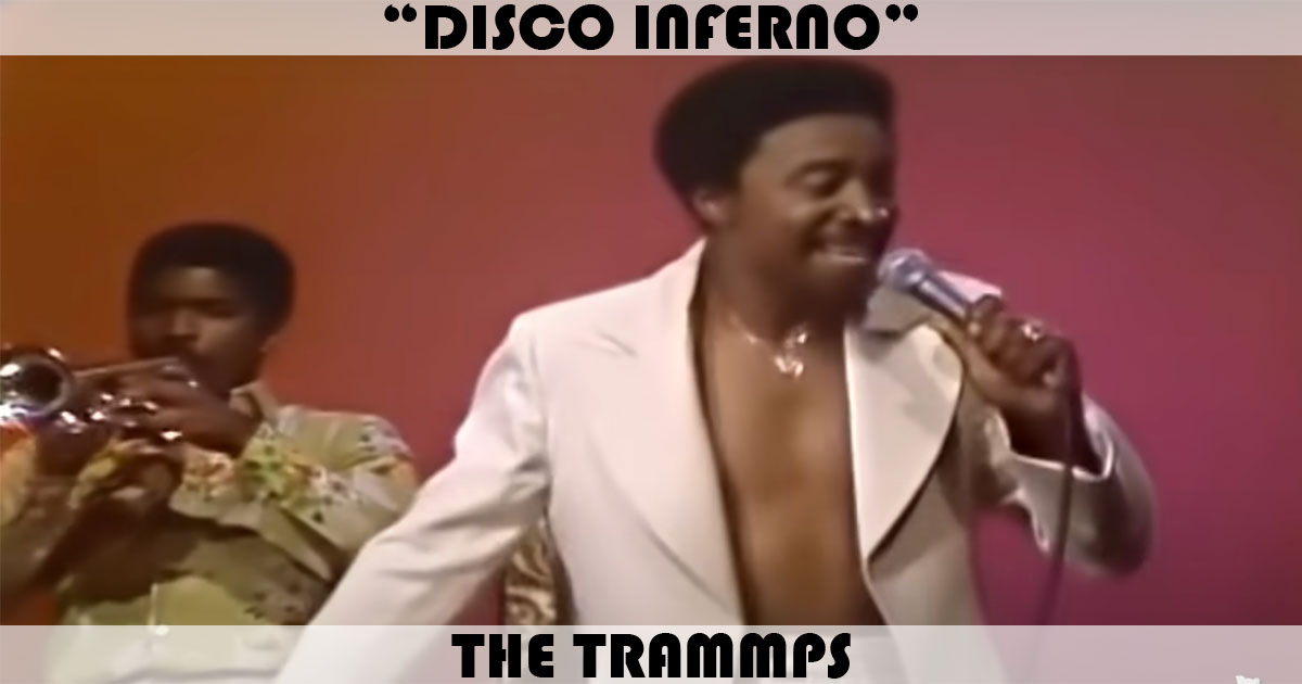 "Disco Inferno" by The Trammps