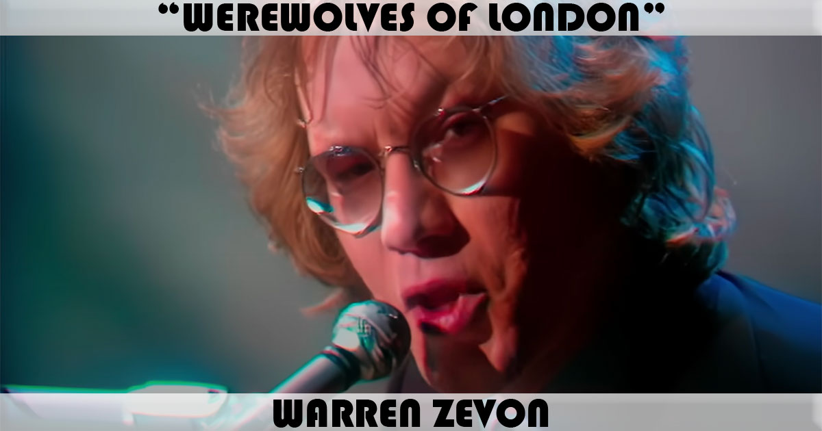"Werewolves Of London" by Warren Zevon