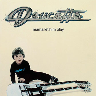 "Mama Let Him Play" by Doucette