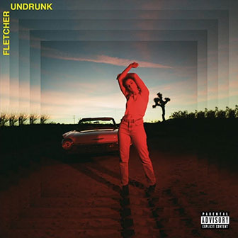 "Undrunk" by Fletcher
