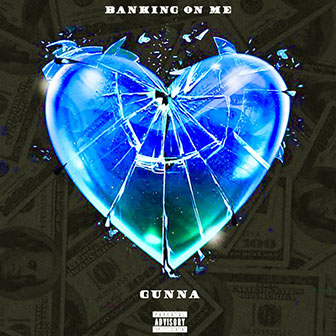 "Banking On Me" by Gunna