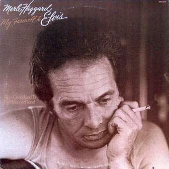 "From Graceland To The Promised Land" by Merle Haggard