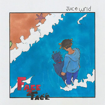 "Face 2 Face" by Juice WRLD