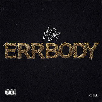 "Errbody" by Lil Baby "Errbody" by Lil Baby