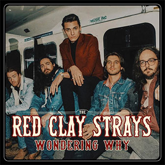 "Wondering Why" by Red Clay Strays