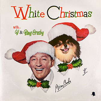 "White Christmas" by V & Bing Crosby