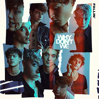 "Fallin'" by Why Don't We